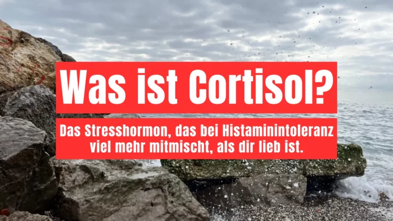 Was ist Cortisol? Das Stresshormon, das bei Histaminintoleranz viel mehr mitmischt, als dir lieb ist.